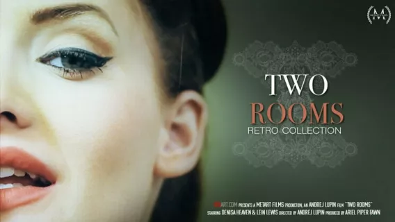 ◤SexArt◢ The Retro Collection - Two Rooms ►Denisa Heaven, Lein Lewis 