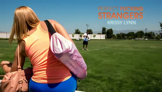 Krissy Lynn gets her wet pussy fucked by a stranger #Perfect Fucking Strangers 