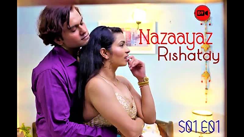 Nazaayaz Rishatay S01 E01 – 2020 – Hindi Hot Web Series – DVOriginal - porn video  