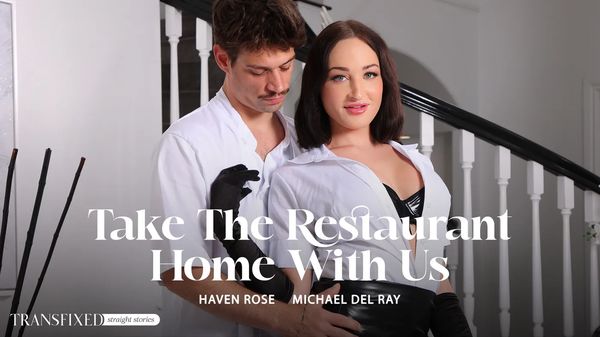[Transfixed] Haven Rose - Take The Restaurant Home With Us 